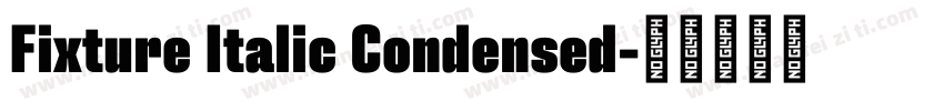Fixture Italic Condensed字体转换
